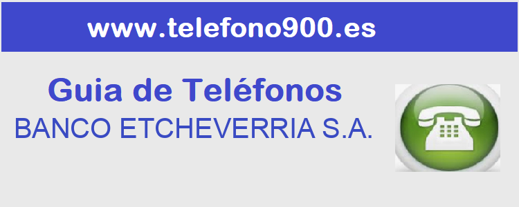 Telefono de  BANCO ETCHEVERRIA S.A.